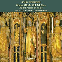The Sixteen, Harry Christophers – Taverner: Missa Gloria tibi Trinitas & Other Sacred Music