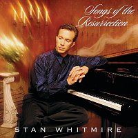 Stan Whitmire – Songs Of The Resurrection