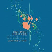Shaun Warner, Reiner Erlings – We Collide [Shaun Warner Remix]