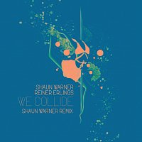 Shaun Warner, Reiner Erlings – We Collide [Shaun Warner Remix]