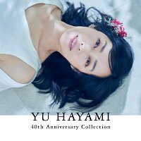 Přední strana obalu CD YU HAYAMI 40th Anniversary Collection