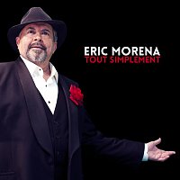Eric Morena – Tout simplement