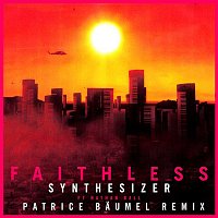 Faithless – Synthesizer (feat. Nathan Ball) [Patrice Baumel Remix] [Edit]
