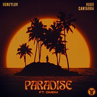 HoneyLuv, Hugo Cantarra, OMEM – Paradise