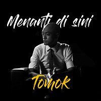 Tomok – Menanti Di Sini