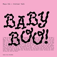 Maya Vik, Initial Talk – Baby Boo