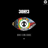 3OH!3 – Do Or Die