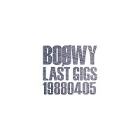 Boowy – Last Gigs -19880405- [Live]