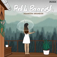 Akanksha Bhandari – Pehli Baarish