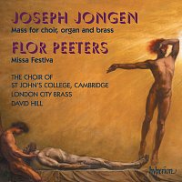David Hill, The Choir of St John’s Cambridge – Joseph Jongen & Flor Peeters: Music for Choir, Organ & Brass