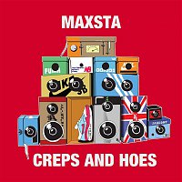 Maxsta – Creps and Hoes