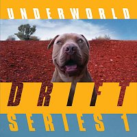 Underworld – DRIFT Series 1