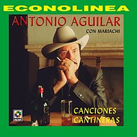 Antonio Aguilar – Canciones Cantineras