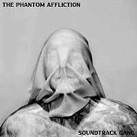 Soundtrack Gang – The Phantom Affliction