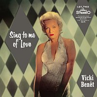 Vicki Benet – Sing To Me Of Love
