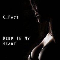 X_Pact – Deep in my Heart