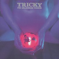 Tricky – Pre Millennium Tension