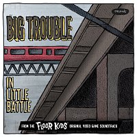 Kid Koala – Big Trouble In Little Battle [[From The Floor Kids Original Video Game Soundtrack]