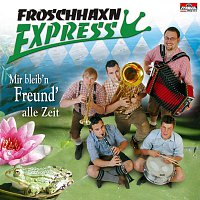 Froschhaxn Express – Mir bleib'n Freund' alle Zeit