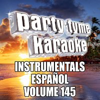 Party Tyme Karaoke – Party Tyme 145 [Instrumental Versions Espanol]