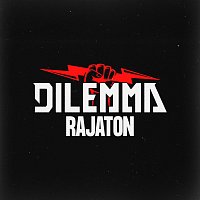 Dilemma – Rajaton