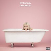 That Poppy – Bubblebath