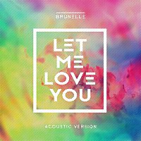 Brunelle, Daecolm – Let Me Love You (Acoustic Version)
