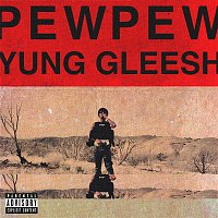 Yung Gleesh – Pew Pew