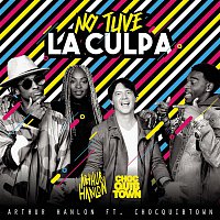 Arthur Hanlon, ChocQuibTown – No Tuve la Culpa