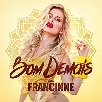 Francinne – Bom Demais