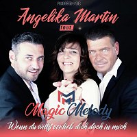 Angelika Martin, Magic Melody – Wenn du willst verlieb dich doch in mich (feat. Magic Melody)