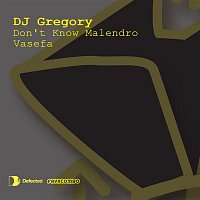 DJ Gregory – Don't Know Malendro / Vasefa