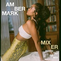 Amber Mark – Mixer [Preditah Remix]