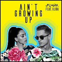 Jumpa, ILIRA – Ain't Growing Up