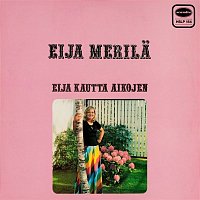 Eija Merila – Kautta aikojen