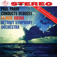 Detroit Symphony Orchestra, Paul Paray – Debussy: La Mer; Images for Orchestra [Paul Paray: The Mercury Masters I, Volume 15]