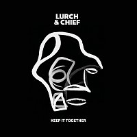 Lurch & Chief – Keep It Together