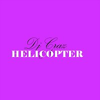 Dj Craz – Helicopter
