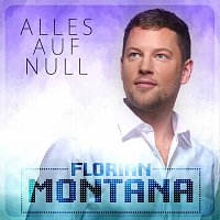 Florian Montana – Alles auf Null
