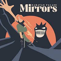 Caravan Palace – Mirrors
