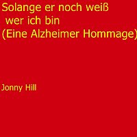 Solange er noch weiß wer ich bin (Eine Alzheimer Hommage)