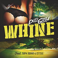 Putzgrilla, Supa Squad, Ce'Cile – Whine