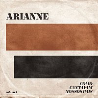 Arianne – Como Cantavam Nossos Pais (Ao Vivo)