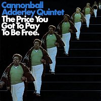 Cannonball Adderley Quintet – The Price You Got To Pay To Be Free [Live In Los Angeles/1970]