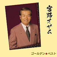 Osamu Miyaji – Golden Best Osamu Miyaji