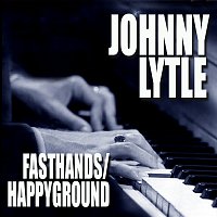 Johnny Lytle – Fast Hands / Happy Ground