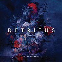 Sarah Neufeld – Detritus
