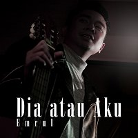 Emrul – Dia Atau Aku