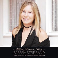 Barbra Streisand – What Matters Most Barbra Streisand Sings The Lyrics Of Alan & Marilyn Bergman