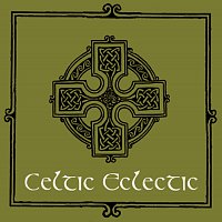 Různí interpreti – Celtic Eclectic [International Version]